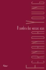 Cover of A sombra das vossas asas