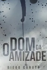 Cover of O Dom da Amizade