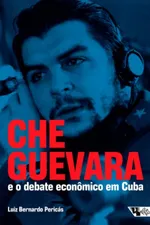 Cover of Che Guevara e O Debate Econômico Em Cuba