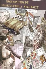 Cover of Dois minutos de gasolina para a meia-noite