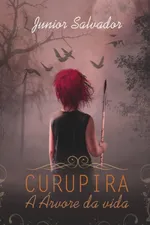 Cover of Curupira - A Árvore da Vida