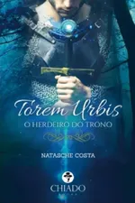 Cover of Torem Urbis - O Herdeiro Do Trono - Vol 01