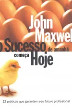 Cover of O Sucesso de Amanhã Começa Hoje