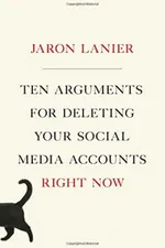 Cover of Ten Arguments For Deleting Your Social Media Accounts Right Now