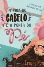 Cover of Da raiz do cabelo até a ponta do pé