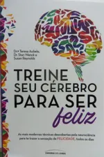Cover of Treine seu cérebro para ser feliz