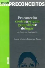 Cover of Preconceito contra a origem geográfica e de lugar: as fronteiras da discórdia