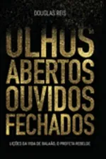 Cover of Olhos Abertos, Ouvidos Fechados