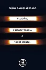 Cover of Religião, Psicopatologia & Saúde Mental