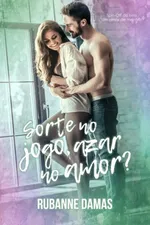 Cover of Sorte no jogo, azar no amor?