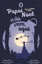 Cover of O Papai Noel não vem aqui