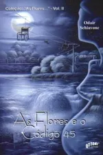 Cover of As Flores e o Código 45