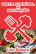 Cover of Dieta Flexível & Nutrição