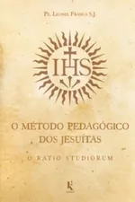 Cover of O método pedagógico dos jesuítas: O Ratio Studiorum