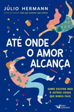 Cover of Até onde o amor alcança