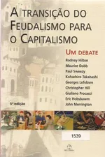 Cover of A transição do feudalismo para o capitalismo