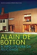 Cover of A Arquitetura da Felicidade