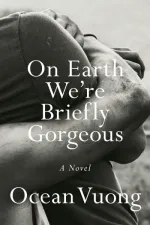 Cover of On Earth We're Briefly Gorgeous