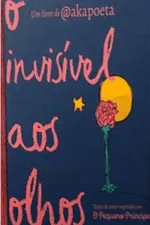 Cover of O Invisível aos Olhos