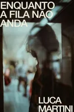 Cover of Enquanto a Fila Não Anda