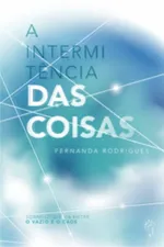 Cover of A intermitência das coisas