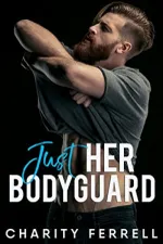 Cover of Just Her Bodyguard