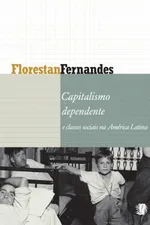 Cover of Capitalismo dependente e classes sociais na América Latina
