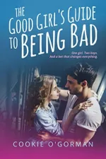 Cover of The Good Girls Guide To Being Bad