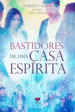 Cover of Bastidores de Uma Casa Espírita