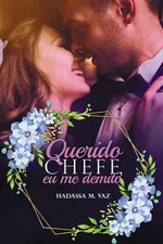 Cover of Querido Chefe, Eu Me Demito
