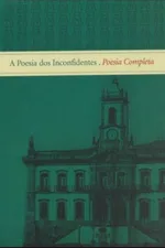 Cover of A Poesia dos Inconfidentes: Poesia Completa