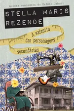Cover of A valentia das personagens secundárias