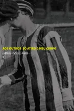 Cover of Aos outros só atiro o meu corpo