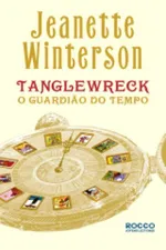 Cover of Tanglewreck: O Guardião do Tempo