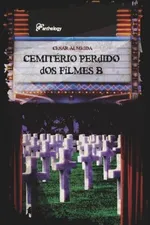 Cover of Cemitério perdido dos Filmes B