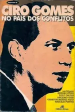 Cover of Ciro Gomes no País dos Conflitos