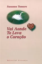 Cover of Vai Aonde Te Leva o Coração