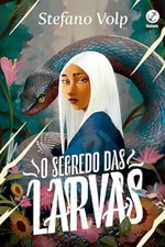 Cover of O segredo das larvas