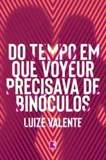 Cover of Do tempo em que voyeur precisava de binóculos