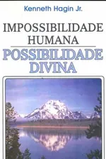Cover of Impossibilidade Humana - Possibilidade Divina