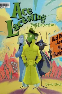 Ace Lacewing, Bug Detective, in "Bad bugs are my business"
