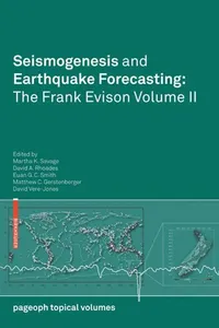 Seismogenesis and Earthquake Forecasting: The Frank Evison Volume II