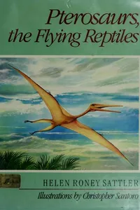 Pterosaurs, the flying reptiles
