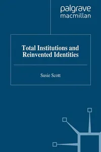 Total institutions and reinvented identities