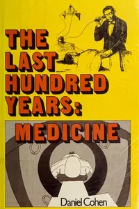 The last 100 years, medicine