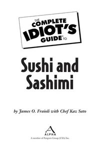 The complete idiot's guide to sushi and sashimi