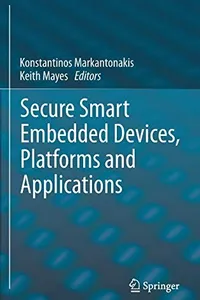 Secure Smart Embedded Devices, Platforms and Applications
