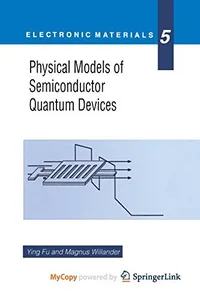 Physical Models of Semiconductor Quantum Devices