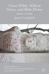 Oscar Wilde, Wilfred Owen, and Male Desire