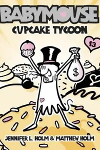 Cupcake Tycoon (Babymouse, #13)